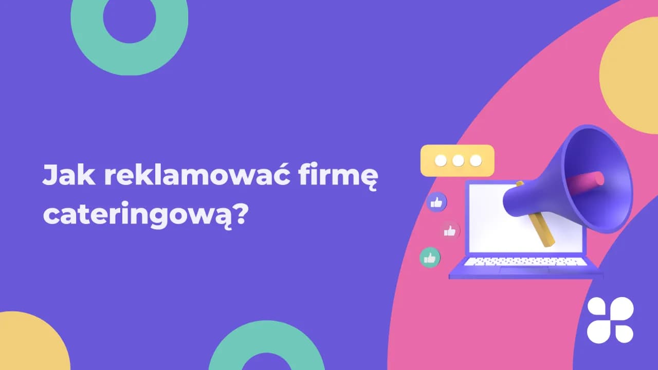 Jak reklamować firmę cateringową i przyciągnąć więcej klientów