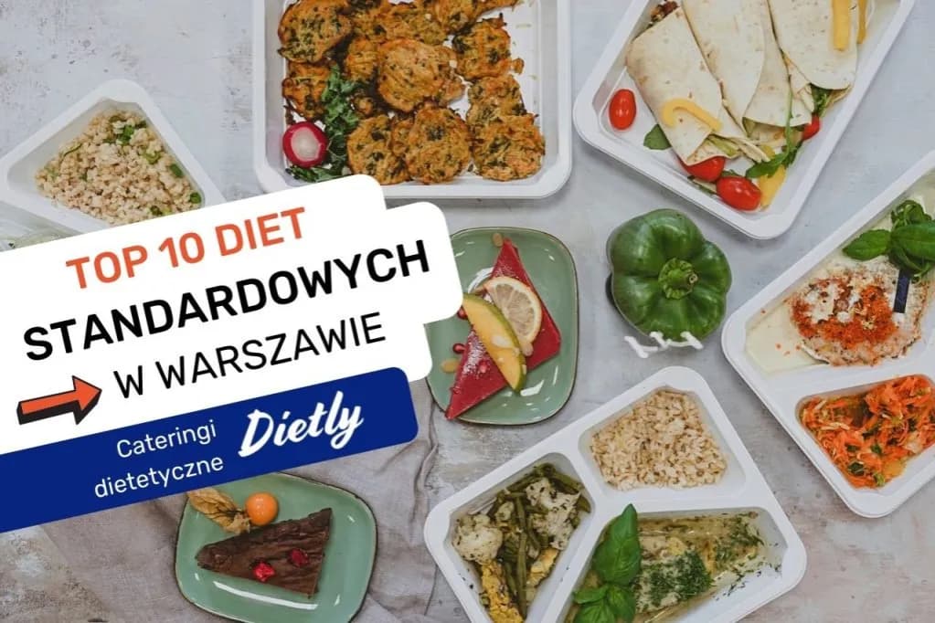 Najlepszy catering dietetyczny w Warszawie - porównanie i opinie